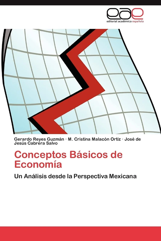 Conceptos Básicos de Economía: Un Análisis desde la Perspectiva Mexicana