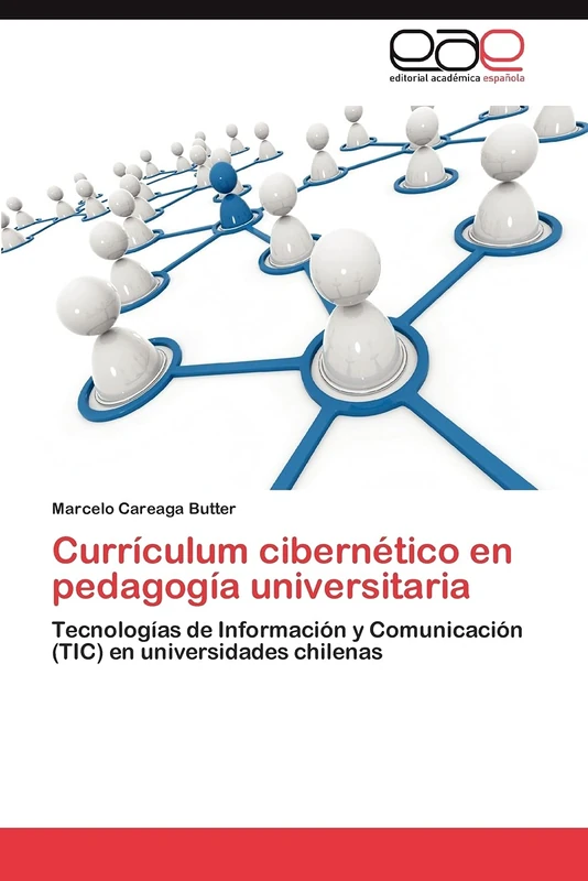 Currículum cibernético en pedagogía universitaria: Tecnologías de Información y Comunicación (TIC) en universidades chilenas
