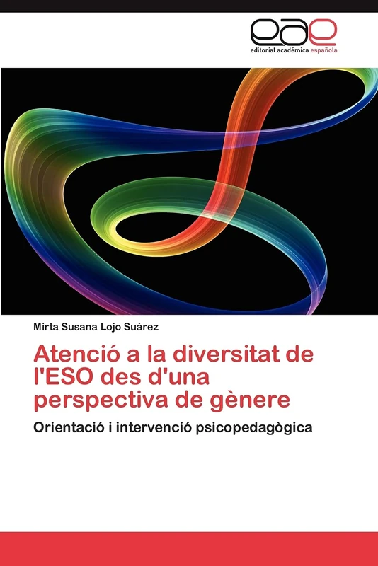Atenció a la diversitat de l'ESO des d'una perspectiva de gènere: Orientació i intervenció psicopedagògica