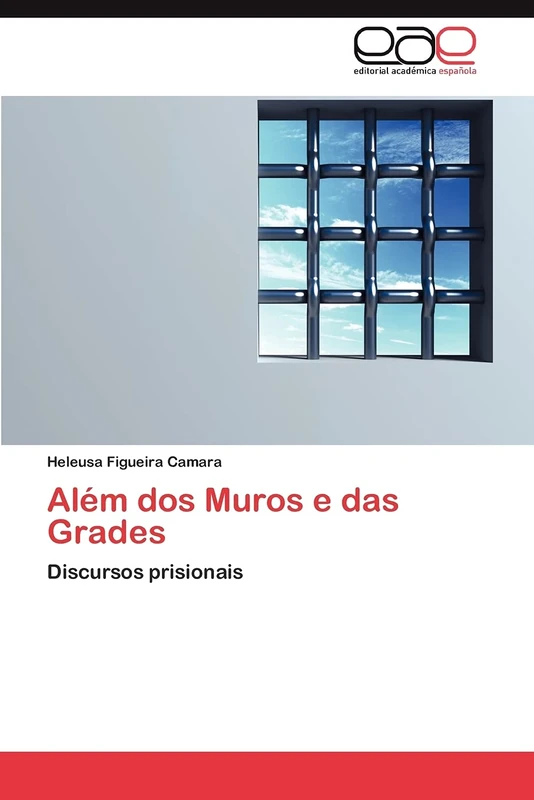 Além dos Muros e das Grades: Discursos prisionais
