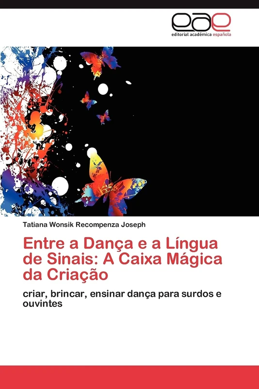Entre a Dança e a Língua de Sinais: A Caixa Mágica da Criação: criar, brincar, ensinar dança para surdos e ouvintes - Image 1