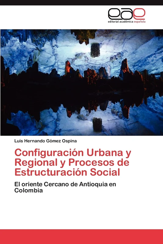 Configuración Urbana y Regional y Procesos de Estructuración Social: El oriente Cercano de Antioquia en Colombia