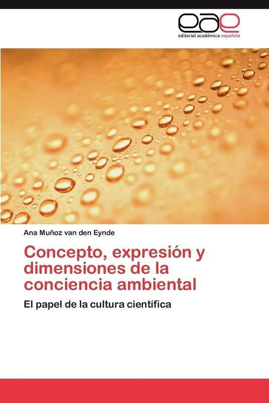 Concepto, expresión y dimensiones de la conciencia ambiental: El papel de la cultura científica