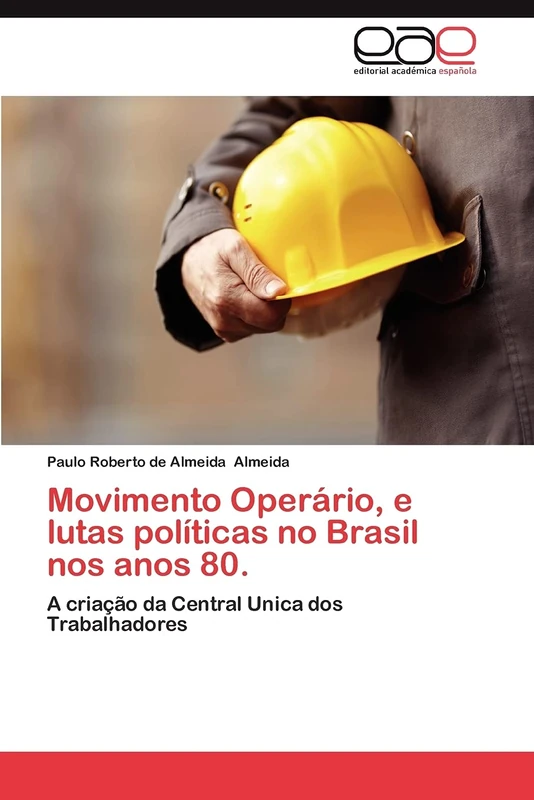 Movimento Operário, e lutas políticas no Brasil nos anos 80.: A criação da Central Unica dos Trabalhadores - Image 1