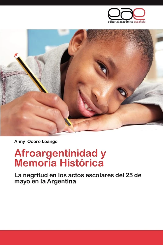 Afroargentinidad y Memoria Histórica: La negritud en los actos escolares del 25 de mayo en la Argentina