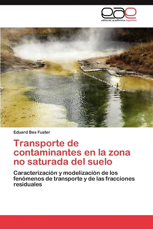 Transporte de contaminantes en la zona no saturada del suelo: Caracterización y modelización de los fenómenos de transporte y de las fracciones residuales - Image 1