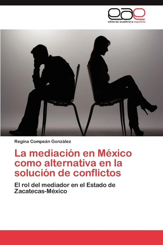 La mediación en México como alternativa en la solución de conflictos: El rol del mediador en el Estado de Zacatecas-México