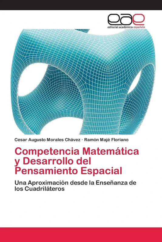 Competencia Matemática y Desarrollo del Pensamiento Espacial: Una Aproximación desde la Enseñanza de los Cuadriláteros