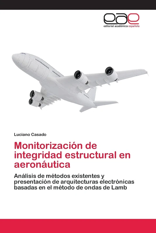 Monitorización de integridad estructural en aeronáutica: Análisis de métodos existentes y presentación de arquitecturas electrónicas basadas en el método de ondas de Lamb