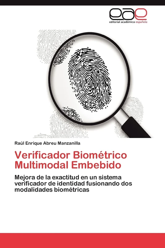 Verificador Biométrico Multimodal Embebido: Mejora de la exactitud en un sistema verificador de identidad fusionando dos modalidades biométricas