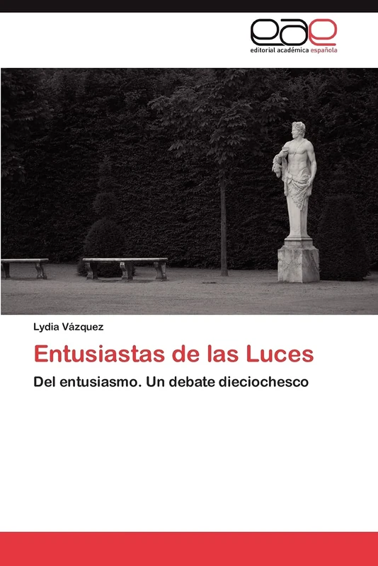 Entusiastas de las Luces: Del entusiasmo. Un debate dieciochesco - Image 1