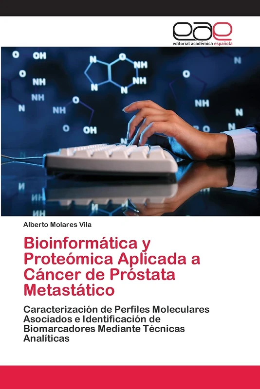 Bioinformática y Proteómica Aplicada a Cáncer de Próstata Metastático: Caracterización de Perfiles Moleculares Asociados e Identificación de Biomarcadores Mediante Técnicas Analíticas