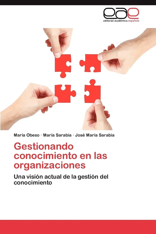 Gestionando conocimiento en las organizaciones: Una visión actual de la gestión del conocimiento
