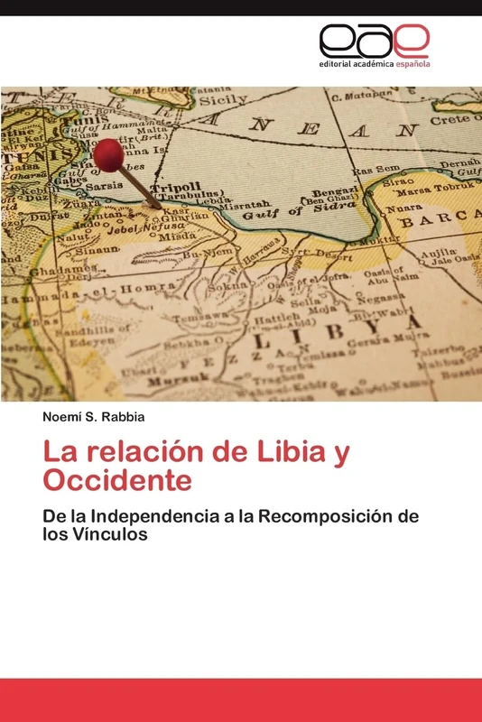 La relación de Libia y Occidente: De la Independencia a la Recomposición de los Vínculos - Image 1