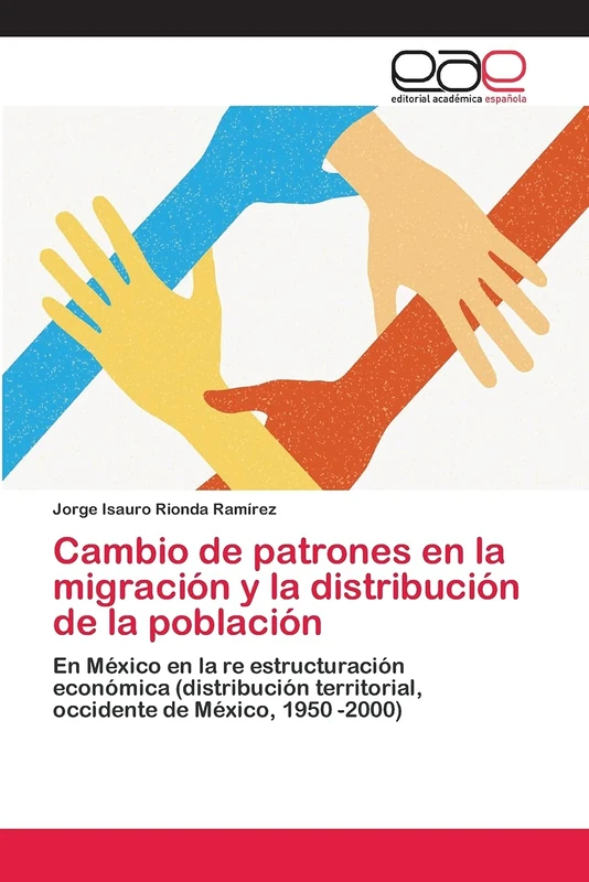 Cambio de patrones en la migración y la distribución de la población: En México en la re estructuración económica (distribución territorial, occidente de México, 1950 -2000) - Image 1