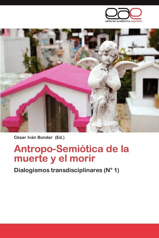 Antropo-Semiótica de la muerte y el morir: Dialogismos transdisciplinares (N° 1)