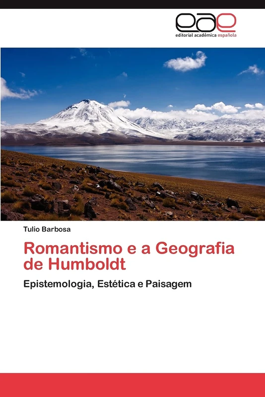 Romantismo e a Geografia de Humboldt: Epistemologia, Estética e Paisagem
