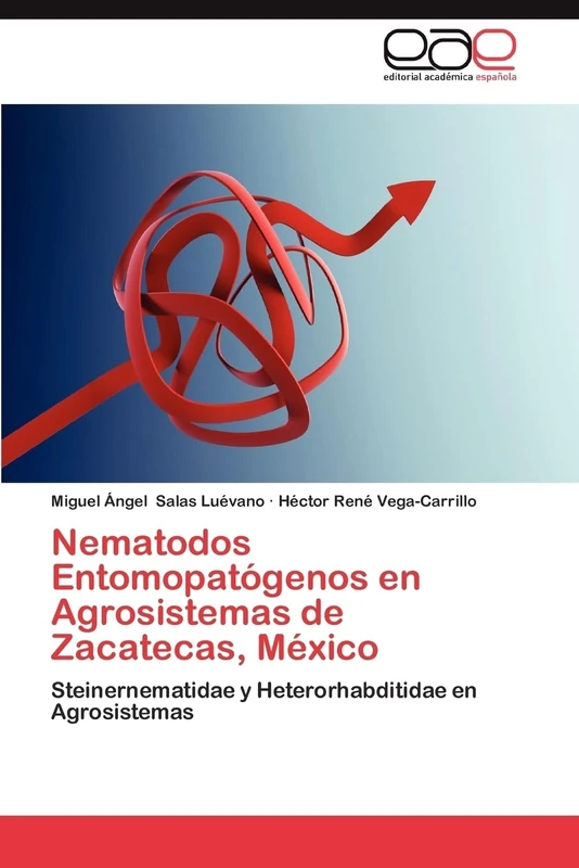 Nematodos Entomopatógenos en Agrosistemas de Zacatecas, México: Steinernematidae y Heterorhabditidae en Agrosistemas - Image 1