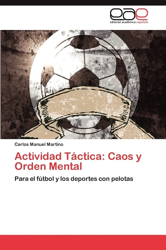 Actividad Táctica: Caos y Orden Mental: Para el fútbol y los deportes con pelotas