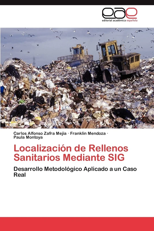 Localización de Rellenos Sanitarios Mediante SIG: Desarrollo Metodológico Aplicado a un Caso Real