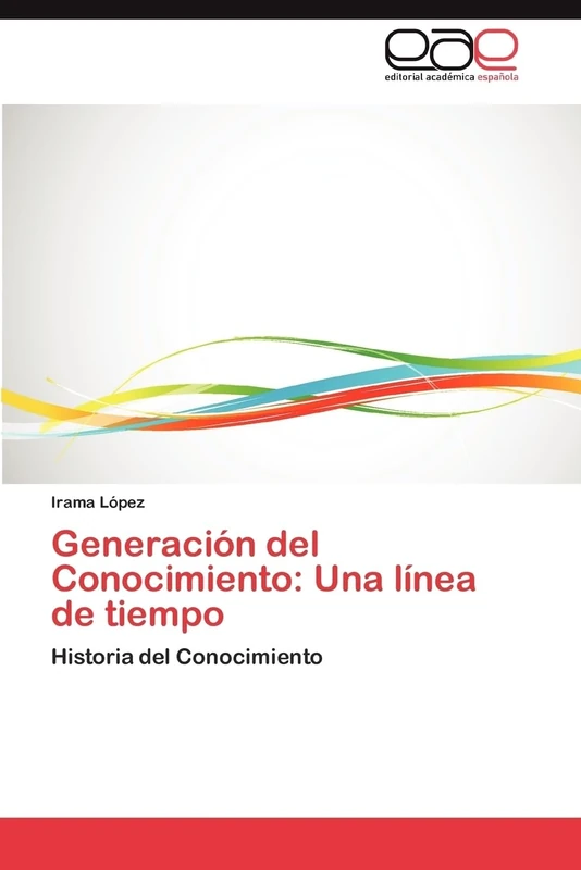 Generación del Conocimiento: Una línea de tiempo: Historia del Conocimiento: Una Linea de Tiempo - Image 1