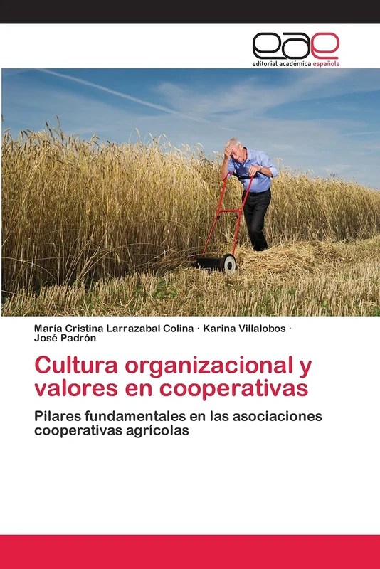Cultura organizacional y valores en cooperativas: Pilares fundamentales en las asociaciones cooperativas agrícolas
