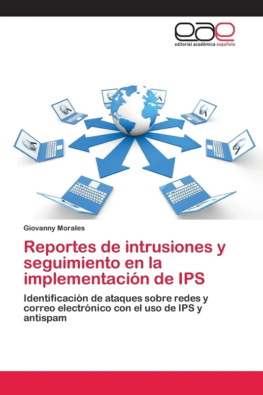 Reportes de intrusiones y seguimiento en la implementación de IPS: Identificación de ataques sobre redes y correo electrónico con el uso de IPS y antispam - Image 1