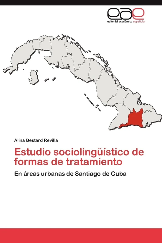 Estudio sociolingüístico de formas de tratamiento: En áreas urbanas de Santiago de Cuba