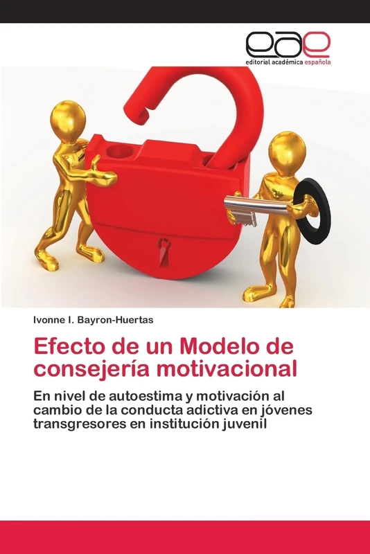 Efecto de un Modelo de consejería motivacional: En nivel de autoestima y motivación al cambio de la conducta adictiva en jóvenes transgresores en institución juvenil