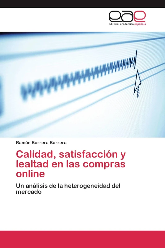 Calidad, satisfacción y lealtad en las compras online: Un análisis de la heterogeneidad del mercado - Image 1