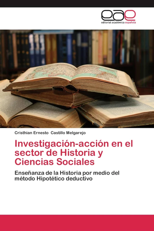 Investigación-acción en el sector de Historia y Ciencias Sociales: Enseñanza de la Historia por medio del método Hipotético deductivo - Image 1