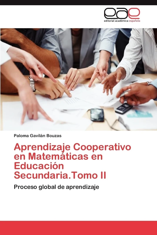 Aprendizaje Cooperativo en Matemáticas en Educación Secundaria.Tomo II: Proceso global de aprendizaje