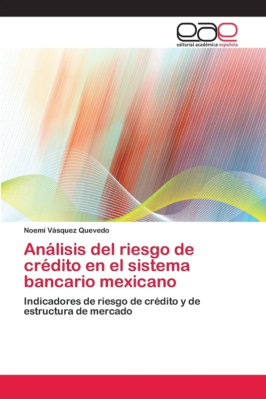 Análisis del riesgo de crédito en el sistema bancario mexicano: Indicadores de riesgo de crédito y de estructura de mercado - Image 1
