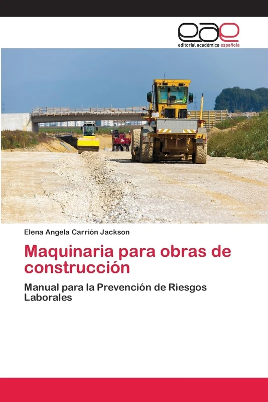 Maquinaria para obras de construcción: Manual para la Prevención de Riesgos Laborales