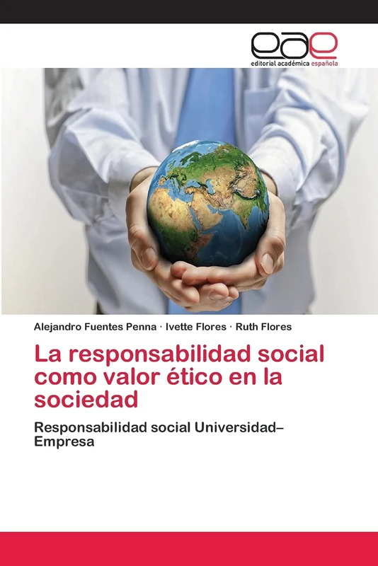 La responsabilidad social como valor ético en la sociedad: Responsabilidad social Universidad– Empresa
