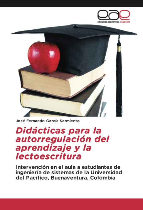 Didácticas para la autorregulación del aprendizaje y la lectoescritura: Intervención en el aula a estudiantes de ingeniería de sistemas de la Universidad del Pacífico, Buenaventura, Colombia - Image 1