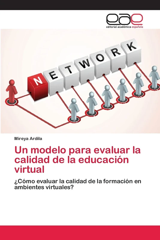 Un modelo para evaluar la calidad de la educación virtual: ¿Cómo evaluar la calidad de la formación en ambientes virtuales?