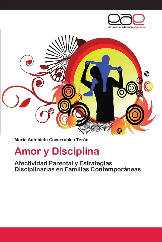 Amor y Disciplina: Afectividad Parental y Estrategias Disciplinarias en Familias Contemporáneas - Image 1