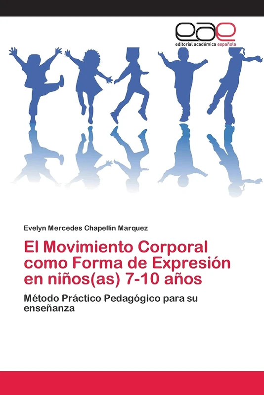 El Movimiento Corporal como Forma de Expresión en niños(as) 7-10 años: Método Práctico Pedagógico para su enseñanza - Image 1