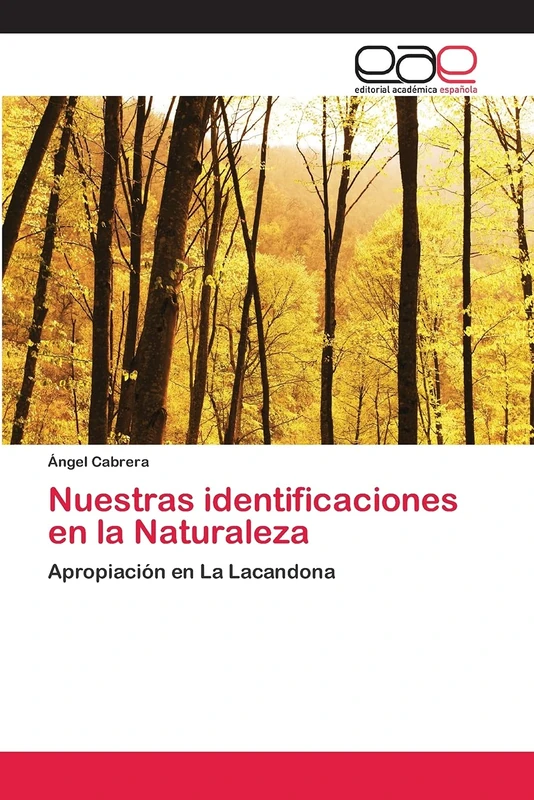 Nuestras identificaciones en la Naturaleza: Apropiación en La Lacandona