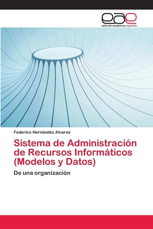 Sistema de Administración de Recursos Informáticos (Modelos y Datos): De una organización