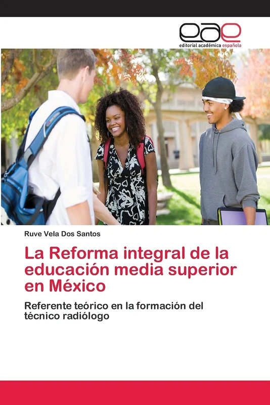 La Reforma integral de la educación media superior en México: Referente teórico en la formación del técnico radiólogo