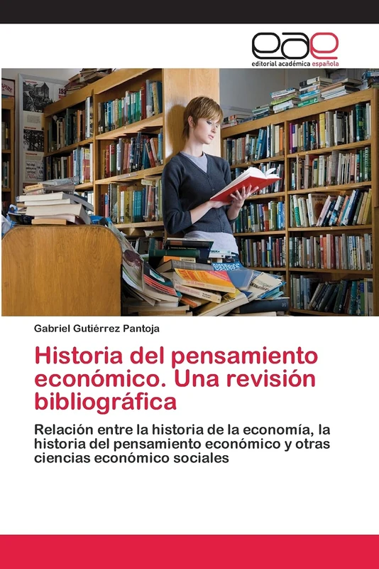 Historia del pensamiento económico. Una revisión bibliográfica: Relación entre la historia de la economía, la historia del pensamiento económico y otras ciencias económico sociales