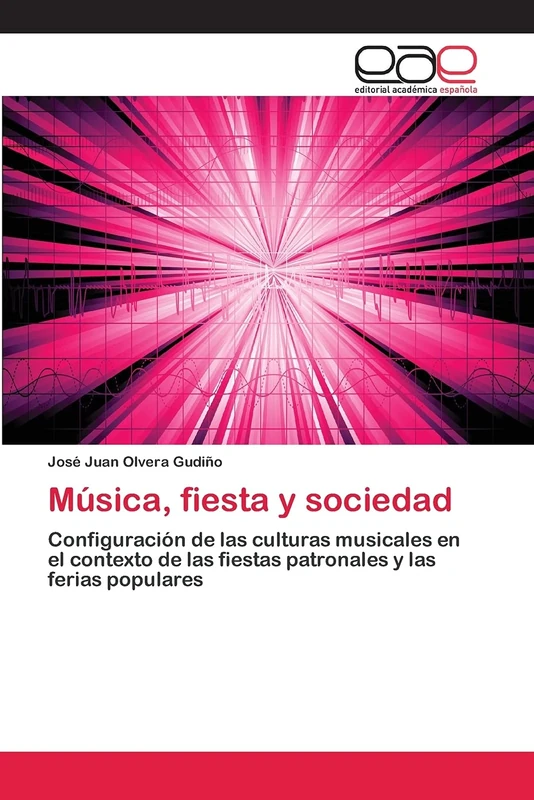 Música, fiesta y sociedad: Configuración de las culturas musicales en el contexto de las fiestas patronales y las ferias populares - Image 1