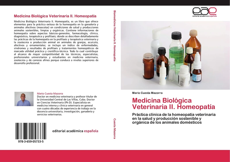 Medicina Biológica Veterinaria II. Homeopatía: Práctica clínica de la homeopatía veterinaria en la salud y producción sostenible y orgánica de los animales domésticos