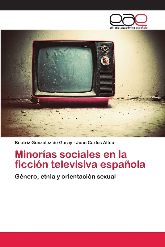 Minorías sociales en la ficción televisiva española: Género, etnia y orientación sexual - Image 1