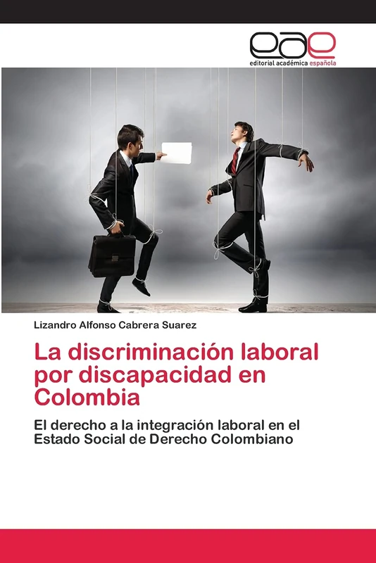 La discriminación laboral por discapacidad en Colombia: El derecho a la integración laboral en el Estado Social de Derecho Colombiano - Image 1