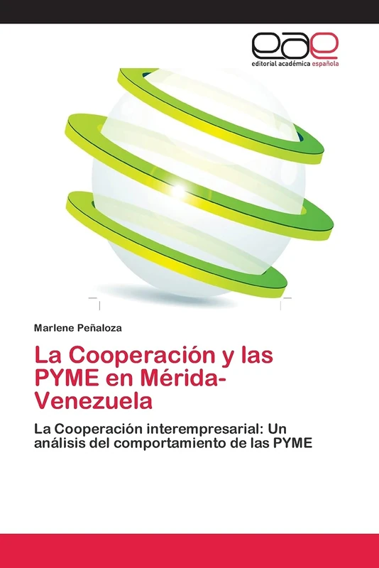 La Cooperación y las PYME en Mérida-Venezuela: La Cooperación interempresarial: Un análisis del comportamiento de las PYME