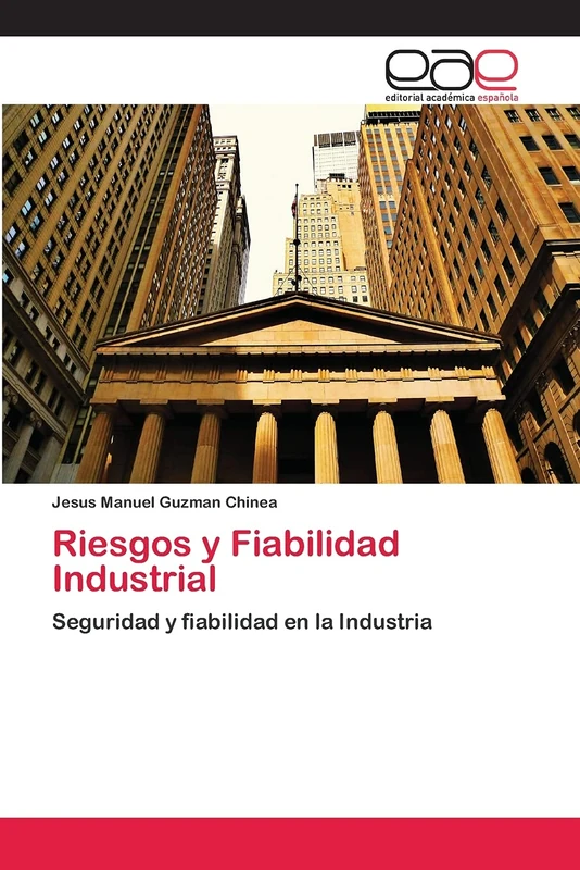 Riesgos y Fiabilidad Industrial: Seguridad y fiabilidad en la Industria