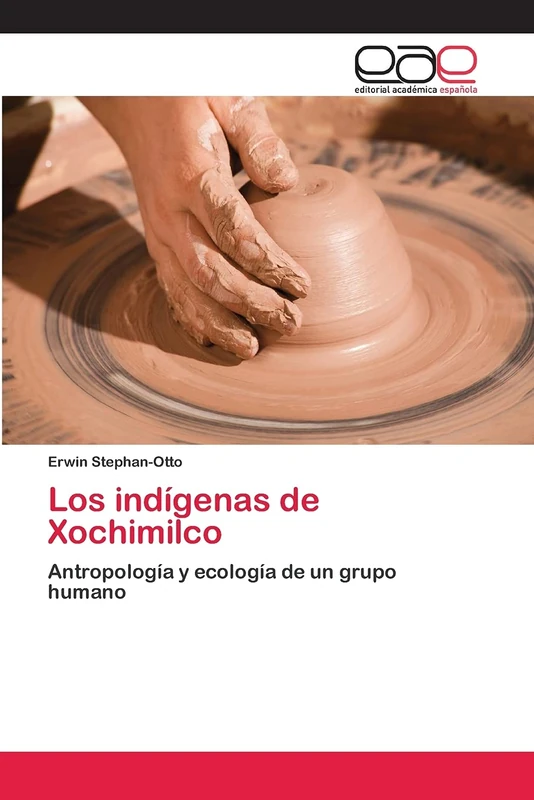 Los indígenas de Xochimilco: Antropología y ecología de un grupo humano